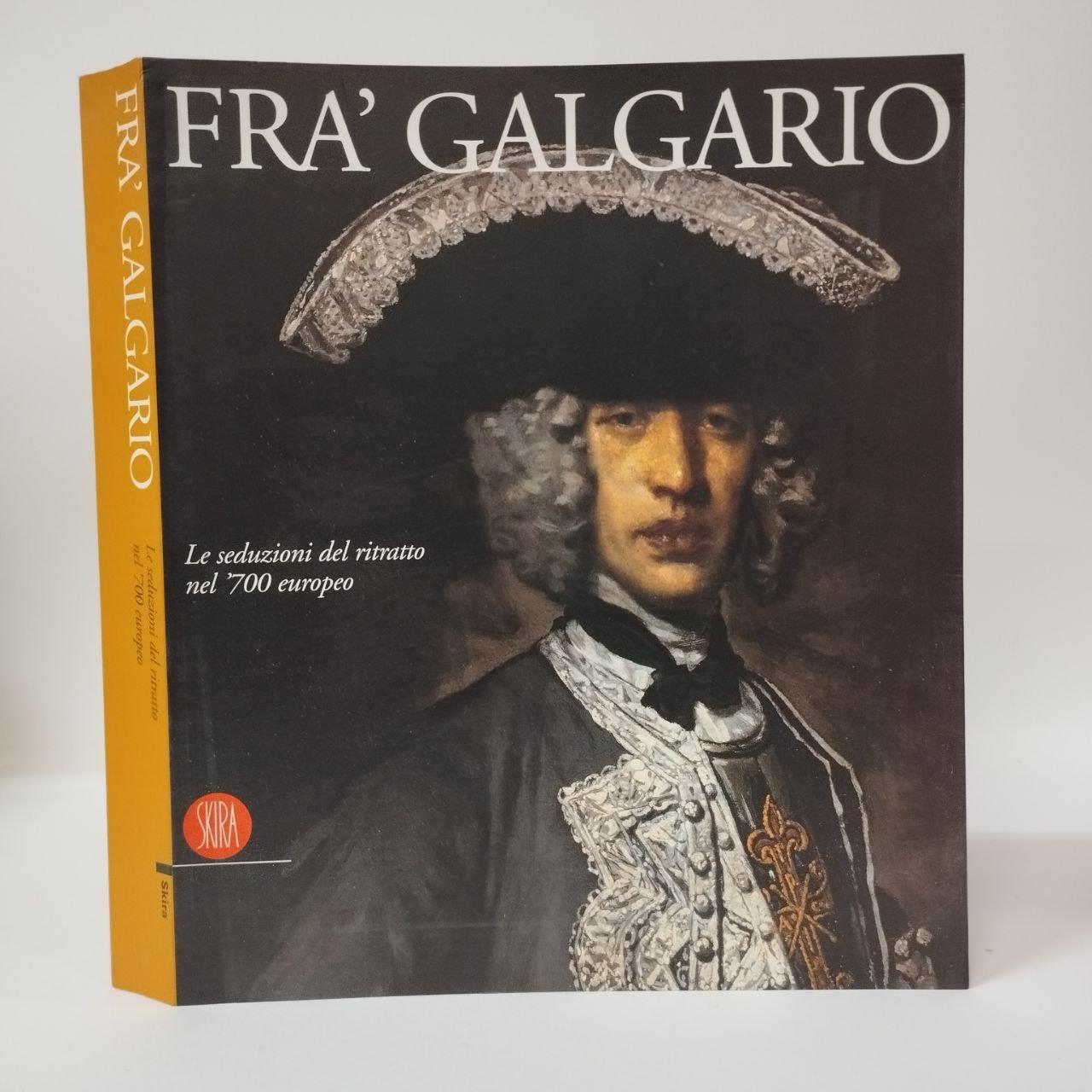 Fra Galgario. Le seduzioni del ritratto del '700 europeo