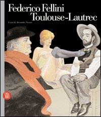Federico Fellini Toulouse-Lautrec