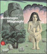 Ambrogio Magnaghi. Ediz. italiana e inglese - Gustaf Sobin - copertina