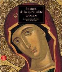 Images de la spiritualité grecque. Icônes de la collection Rena Andreadis