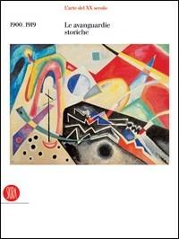 L' arte del XX secolo. Le avanguardie storiche 1900-1919 - copertina