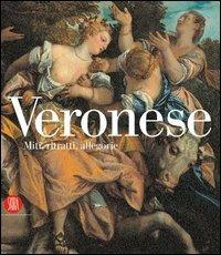 Veronese. Miti, ritratti, allegorie - copertina