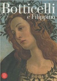 Botticelli e Filippino - Pierluigi De Vecchi,Daniel Arasse - copertina