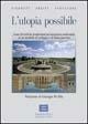 Libro L' utopia possibile. Come Peccioli ha trasformato un'emergenza ambientale in un modello di sviluppo di buon governo Stefano Fantacone , Piero Pierotti , Antonio Preiti