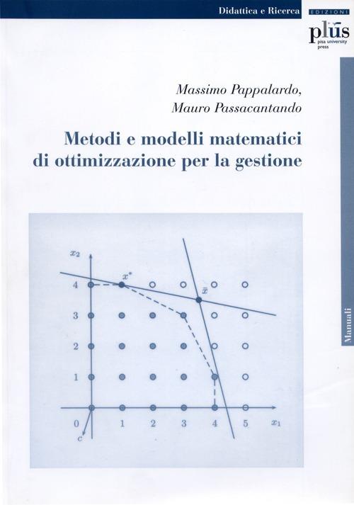 Metodi e modelli matematici di ottimizzazione per la gestione - Massimo Pappalardo,Mauro Passacantando - copertina