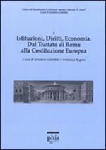 Istituzioni, diritti, economia. Dal trattato di Roma alla costituzione europea