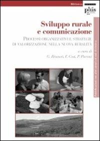Sviluppo rurale e comunicazione. Processi organizzativi e strategie di valorizzazione nella novità rurale - copertina