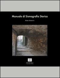Manuale di sismografica storica. Lunigiana e Garfagnana. Ediz. inglese. Con DVD - Piero Pirotti - copertina