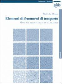Elementi di fenomeni di trasporto. Manuale per studenti di ingegneria - Roberto Mauri - copertina