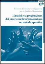 L' analisi e la progettazione dei processi nelle organizzazioni: un metodo operativo