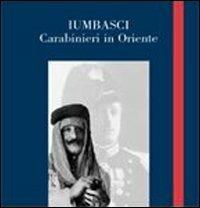 Iumbasci. Carabinieri in Oriente - copertina