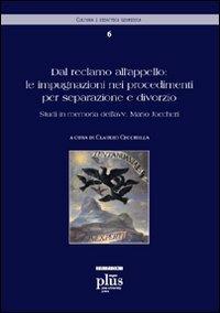 Dal reclamo all'appello: le impugnazioni nei procedimenti per separazione e divorzio. Atti della 2ª giornata di studi in memoria dell'avv. Mario Jaccheri - copertina