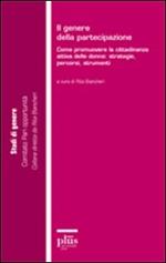 Il genere della partecipazione. Come promuovere la cittadinanza attiva delle donne: strategie, percorsi, strumenti