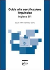 Guida alla certificazione linguistica. Inglese B1 - copertina