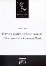 Servizio civile: un bene comune. Civic service: a common good