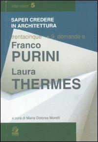Trentacinque + 9 domande a Franco Purini e Laura Thermes