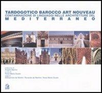 Tardogotico, barocco, Art Nouveau. Contaminazione di linguaggi nelle architetture del mediterraneo - copertina
