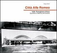 Città Alfa Romeo. 1939, Pomigliano d'Arco quartiere e fabbrica aeronautica - Sergio Stenti - copertina