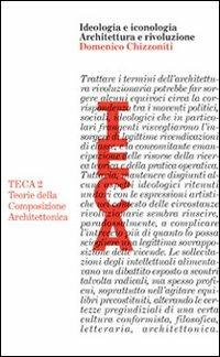 Ideologia e iconologia. Architettura e rivoluzione - Domenico Chizzoniti - copertina