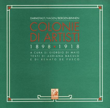 Colonie di artisti. Darmstadt, Hagen, Bergen-Binnen (1898-1918) - Adriana Baculo,Renato De Fusco - copertina
