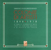 Colonie di artisti. Darmstadt, Hagen, Bergen-Binnen (1898-1918)