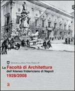 La facoltà di architettura dell'ateneo fridericiano di Napoli (1928-2008)