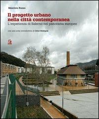 Il progetto urbano nella città contemporanea. L'esperienza di Salerno nel panorama europeo - Maurizio Russo - copertina