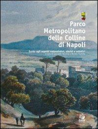 Parco metropolitano delle colline di Napoli. Guida agli aspetti naturalistici, storici e artistici - copertina
