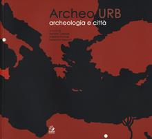 Archeourb. Archeologia e città. Ediz. italiana e inglese