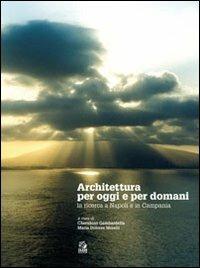 Architettura per oggi e per domani. La ricerca a Napoli e in Campania - copertina