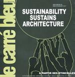 Le carré bleu (2012). Ediz. multilingue. Vol. 1: Sustainability sustains architecture.