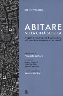 Abitare nella città storica. Progetti di ricostruzione di vuoti urbani nel quartiere Montesanto a Napoli