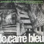 Le carré bleu (2013). Ediz. multilingue. Vol. 1: Evolution de l'architecture organique aux etas unis et en Europe