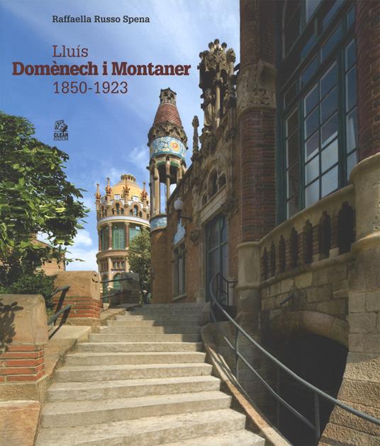 Lluís Domènech i Montaner (1850-1923) - Raffaella Russo Spena - copertina