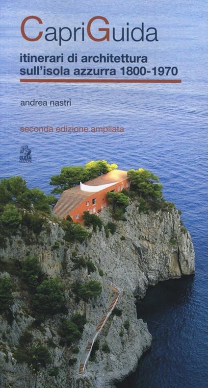 CapriGuida. Itinerari di architettura sull'isola azzurra 1800-1970 - Andrea Nastri - copertina
