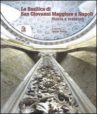 La Basilica di san Giovanni Maggiore a Napoli. Storia e restauro - copertina