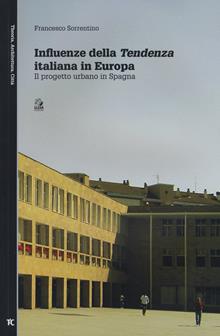 Influenze della tendenza italiana in Europa. Il progetto urbano in Spagna