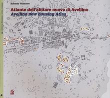 Atlante dell'abitare nuovo di Avellino-Avellino new housing Atlas