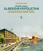 Storia degli alberghi napoletani. Dal Grand Tour alla Belle Époque nell'ospitalità della Napoli «gentile»