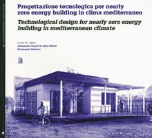 Progettazione tecnologica per nearly zero energy building in clima mediterraneo-Technological design for nearly zero energy building in mediterranean climate