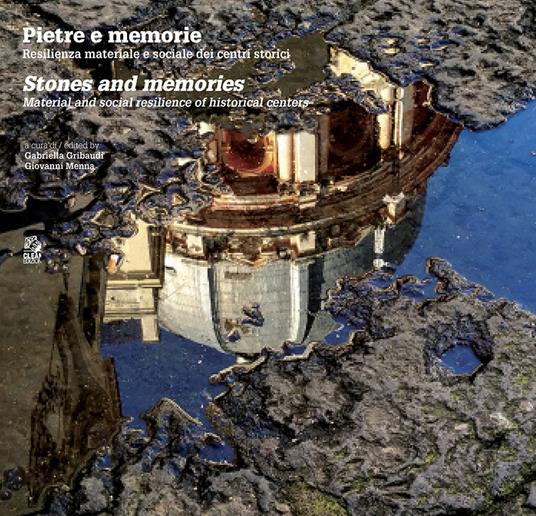 Pietre e memorie. Resilienza materiale e sociale dei centri storici-Stones and memories. Material and social resilience of historical centers - copertina