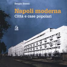 Napoli moderna: città e case popolari (1868-1980)