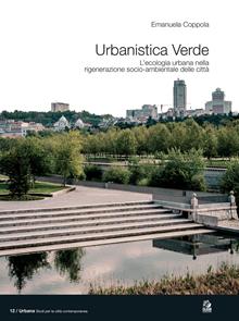 Urbanistica verde. L'ecologia urbana nella rigenerazioni