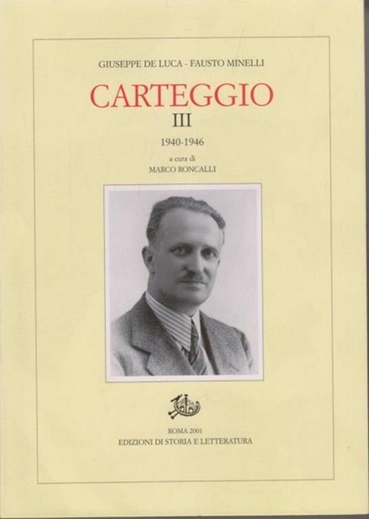 Carteggio. Vol. 3: 1940-1946 - Giuseppe De Luca,Fausto Minelli - 2