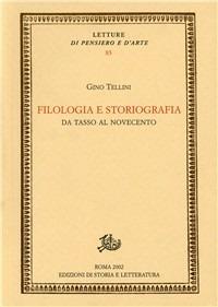 Filologia e storiografia. Da Tasso al Novecento - Gino Tellini - copertina