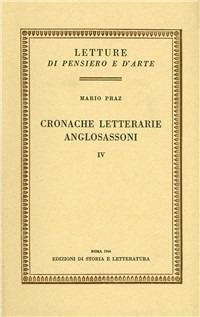 Cronache letterarie anglosassoni. Vol. 4 - Mario Praz - copertina