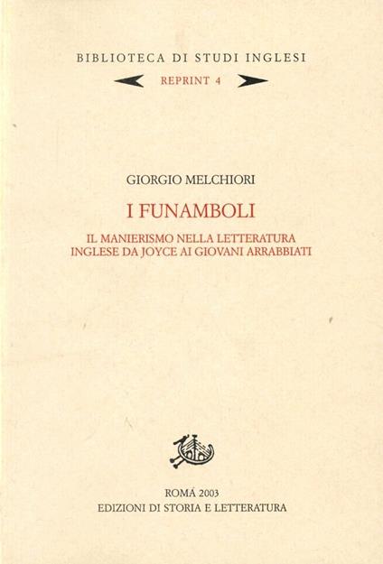 I funamboli. Il manierismo nella letteratura inglese. Da Joyce ai giovani arrabbiati - Giorgio Melchiori - copertina