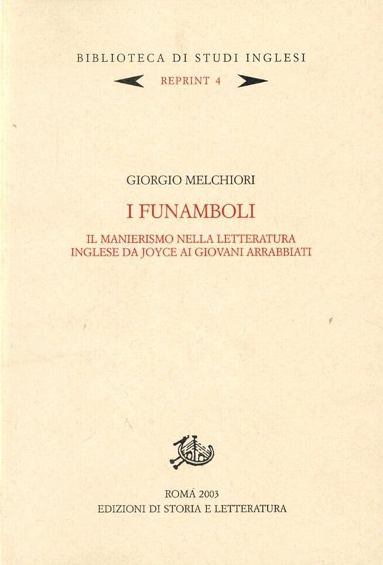 I funamboli. Il manierismo nella letteratura inglese. Da Joyce ai giovani arrabbiati - Giorgio Melchiori - copertina