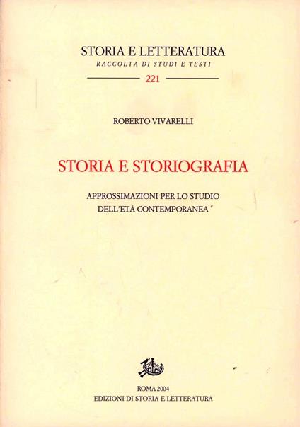 Storia e storiografia. Approssimazioni per lo studio dell'età contemporanea - Roberto Vivarelli - copertina