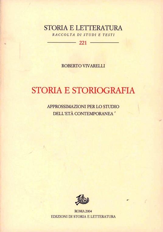 Storia e storiografia. Approssimazioni per lo studio dell'età contemporanea - Roberto Vivarelli - copertina